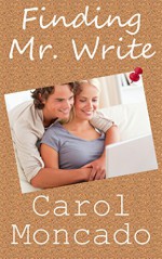 Finding Mr. Write: Contemporary Christian Romance (CANDID Romance Book 1) - Carol Moncado