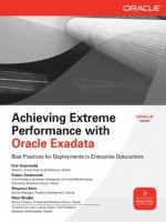 Achieving Extreme Performance with Oracle Exadata (Oracle Press) - Rick Greenwald