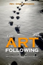 The Art of Following: Biblical Insights for a New Generation of Ministry - Gene Herndon