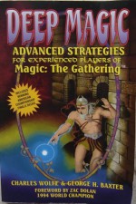 Deep Magic: Advanced Strategies for Experienced Players of Magic : The Gathering - Charles Wolfe, George H. Baxter