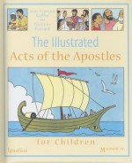 The Illustrated Acts of the Apostles for Children - Jean-Francois Kieffer, Christine Ponsard, Janet Chevrier