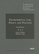 Environmental Law, Policy, and Practice, 2d (American Casebook Series) - Linda A. Malone, William M. Tabb