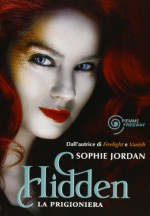 Hidden: La prigioniera - Sophie Jordan, Luca Fusari