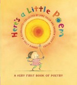 Here's a Little Poem: A Very First Book of Poetry - Jane Yolen, Andrew Fusek Peters, Polly Dunbar