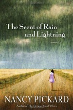 The Scent of Rain and Lightning: A Novel - Nancy Pickard