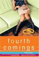 Fourth Comings - Megan McCafferty