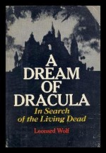 A dream of Dracula: in search of the living dead - Leonard Wolf