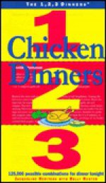 Chicken Dinners 1, 2, 3: 125,000 Possible Combinations for Dinner Tonight - Jacqueline Heriteau