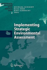 Implementing Strategic Environmental Assessment - Michael E.C. Schmidt, Eike Albrecht