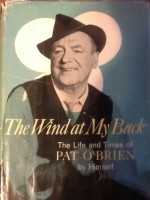 The Wind At My Back : The Life and Times of Pat O'Brien - Pat O'Brien