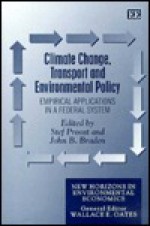 Climate Change, Transport, and Environmental Policy: Empirical Applications in a Federal System - Stef Proost, John B. Braden