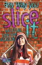 Any Way You Slice It - Kristine Carlson Asselin