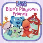 Blue's Playroom Friends - Kate Telfeyan, Aviva Presby