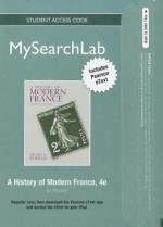 Mysearchlab with Pearson Etext -- Standalone Access Card -- For a History of Modern France - Jeremy D. Popkin