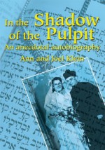 In the Shadow of the Pulpit: An anecdotal autobiography - Joel Klein