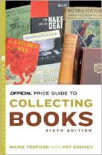 The Official Price Guide to Collecting Books, 6th Edition - Marie Tedford, Pat Goudey