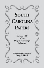 South Carolina Papers: Volume 1tt of the Draper Manuscript Collection - State Historical Society of Wisconsin