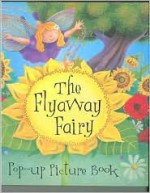 Fly Away Fairy Pop Up Picture Book (Pop-Up Picture Books) - Jane Edgecombe