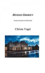 Heisses Sibirien - Christa Vogel