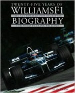 Twenty-Five Years of WilliamsF1: The Authorised Photographic Biography - Alan Henry, Frank Williams