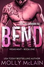 BEND (Vegas Heat - Book One) - Molly McLain