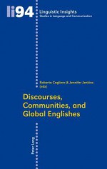 Discourses, Communities, and Global Englishes - Roberto Cagliero, Jennifer Jenkins