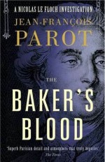 The Baker's Blood - Jean-François Parot