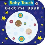 Baby Touch Bedtime Book (Baby Touch) - Justine Swain-Smith, Fiona Land