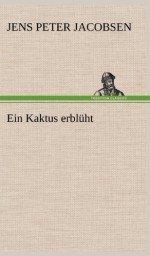 Ein Kaktus Erbluht (German Edition) - J. P. Jacobsen, Jens Peter Jacobsen