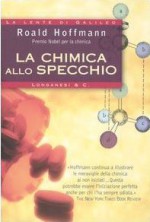 La chimica allo specchio - Roald Hoffmann, Libero Sosio