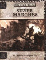 Silver Marches (Forgotten Realms) (Dungeons & Dragons 3rd Edition) - Ed Greenwood, Jason Carl