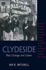 Clydeside: Red, Orange and Green - Ian R. Mitchell