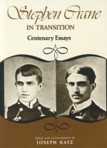 Stephen Crane in Transition: Centenary Essays - Joseph Katz