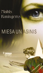 Miesa un asinis - Māris Ābele, Michael Cunningham, Silvija Brice, Maikls Kaningems