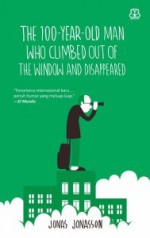 The 100-Year-Old Man Who Climbed Out of the Window and Disappeared - Jonas Jonasson, Marcalais Fransisca