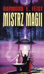 Mistrz Magii (The Riftwar Saga #2) - Mariusz Terlak, Raymond E. Feist