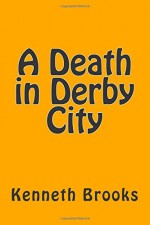 A death in Derby city - Kenneth Brooks