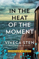 In the Heat of the Moment (Sandhamn #5) - Viveca Sten, Marlaine Delargy (translator)