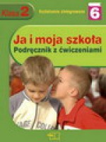 Ja i moja szkoła. Klasa 2. Semestr 2. Podręcznik. Część 6 - Jolanta Faliszewska