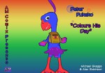 Peter Pukeko Colours His Day - J. Michael Skaggs, Alex Robinson