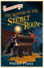 The Mystery of the Secret Room (Adventure Island, #13) - Helen Moss