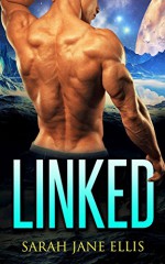 Alien Romance: Linked (Alien Escapades Book 4): A Sci-fi Alien Warrior Invasion Abduction Romance - Sarah Jane Ellis