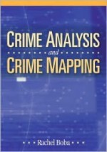 Crime Analysis and Crime Mapping - Rachel Boba Santos