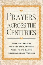 Prayers Across the Centuries - Vinita Hampton Wright