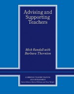 Advising and Supporting Teachers - Mick Randall, Barbara Thornton, Marion Williams