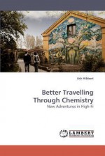 Better Travelling Through Chemistry - Ash Hibbert