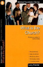 What Is the Church: Finding Our Place in God's Family - Larry Kreider