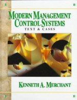 Modern Management Control Systems: Text and Cases - Kenneth A. Merchant