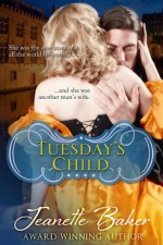 Tuesday's Child - Jeanette Baker