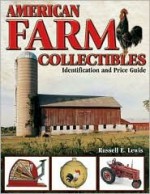 American Farm Collectibles: Identification and Price Guide - Russell Lewis